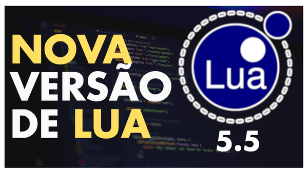 Lua 5.5 Beta: Principais Novidades e Impactos para Desenvolvedores